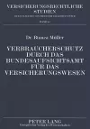 Verbraucherschutz Durch Das Bundesaufsichtsamt Fuer Das Versicherungswesen cover