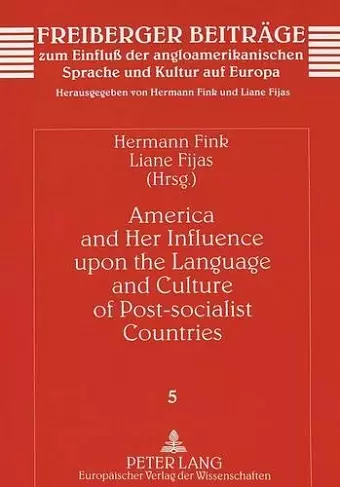 America and Her Influence Upon the Language and Culture of Post-socialist Countries cover