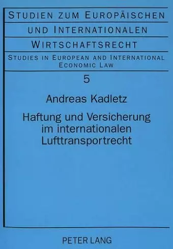 Haftung Und Versicherung Im Internationalen Lufttransportrecht cover