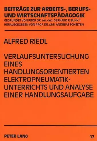 Verlaufsuntersuchung Eines Handlungsorientierten Elektropneumatikunterrichts Und Analyse Einer Handlungsaufgabe cover