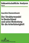 Der Strukturwandel in Deutschland Und Seine Bedeutung Fuer Die Arbeitslosigkeit cover