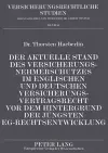 Der Aktuelle Stand Des Versicherungsnehmerschutzes Im Englischen Und Deutschen Versicherungsvertragsrecht VOR Dem Hintergrund Der Juengsten Eg-Rechtsentwicklung cover