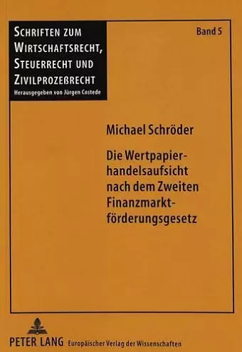 Die Wertpapierhandelsaufsicht Nach Dem Zweiten Finanzmarktfoerderungsgesetz cover