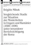 Vergleichende Studie Zur Situation Der Minderheiten in Ungarn Und Rumaenien (1989-1996) Unter Besonderer Beruecksichtigung Der Roma cover