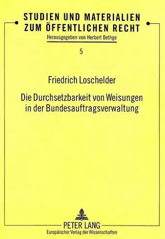 Die Durchsetzbarkeit Von Weisungen in Der Bundesauftragsverwaltung cover