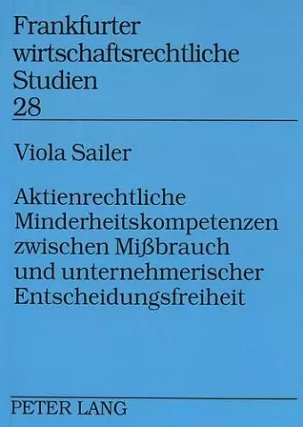 Aktienrechtliche Minderheitskompetenzen Zwischen Mißbrauch Und Unternehmerischer Entscheidungsfreiheit cover