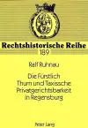 Die Fuerstlich Thurn Und Taxissche Privatgerichtsbarkeit in Regensburg cover