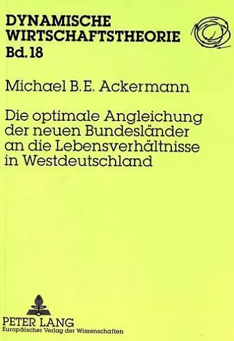 Die Optimale Angleichung Der Neuen Bundeslaender an Die Lebensverhaeltnisse in Westdeutschland cover