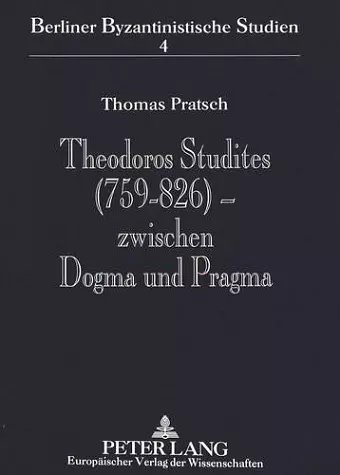 Theodoros Studites (759-826) - Zwischen Dogma Und Pragma cover