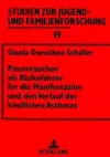 Passivrauchen ALS Risikofaktor Fuer Die Manifestation Und Den Verlauf Des Kindlichen Asthmas cover