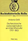 Die Franzoesische Justizorganisation Am Linken Rheinufer 1797-1803 cover