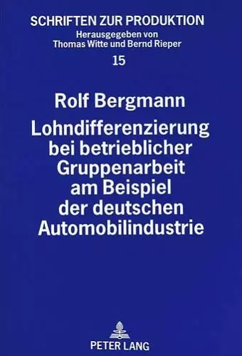 Lohndifferenzierung Bei Betrieblicher Gruppenarbeit Am Beispiel Der Deutschen Automobilindustrie cover