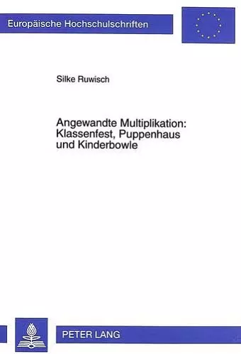 Angewandte Multiplikation: Klassenfest, Puppenhaus Und Kinderbowle cover