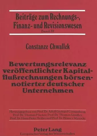 Bewertungsrelevanz Veroeffentlichter Kapitalflußrechnungen Boersennotierter Deutscher Unternehmen cover