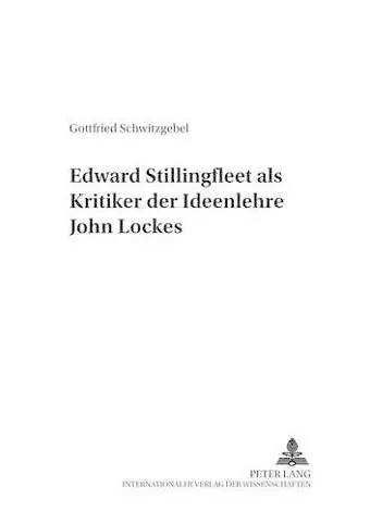 Edward Stillingfleet ALS Kritiker Der Ideenlehre John Lockes cover