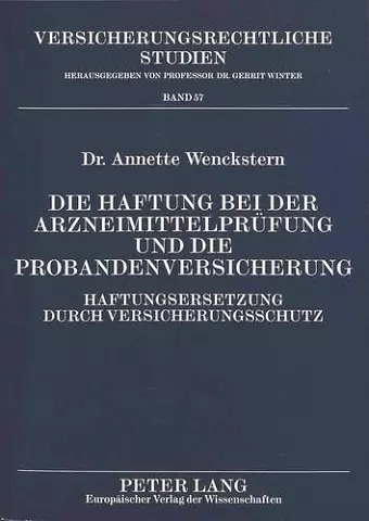 Die Haftung Bei Der Arzneimittelpruefung Und Die Probandenversicherung cover