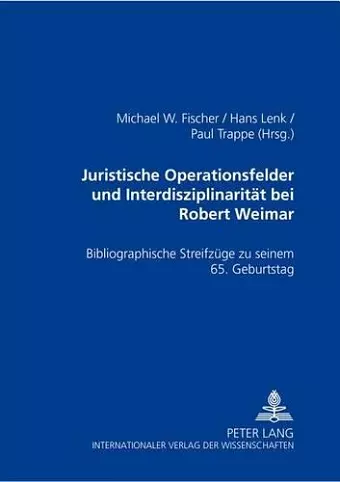 Juristische Operationsfelder Und Interdisziplinaritaet Bei Robert Weimar cover