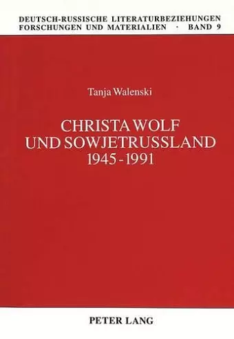 Christa Wolf Und Sowjetrußland 1945-1991 cover