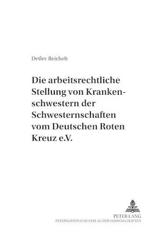 Die Arbeitsrechtliche Stellung Der Rote-Kreuz-Schwestern cover