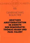 Geistiges Aristokratentum Im Dienste Der Demokratie: Thomas Mann Und Paul Valéry cover