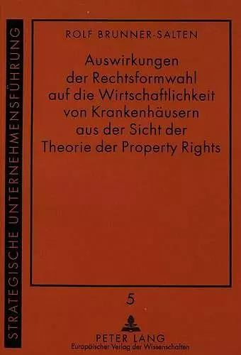 Auswirkungen Der Rechtsformwahl Auf Die Wirtschaftlichkeit Von Krankenhaeusern Aus Der Sicht Der Theorie Der Property Rights cover