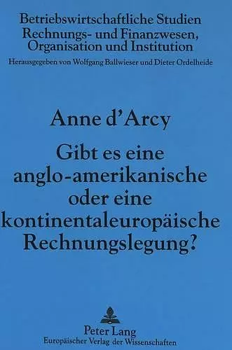 Gibt Es Eine Anglo-Amerikanische Oder Eine Kontinentaleuropaeische Rechnungslegung? cover