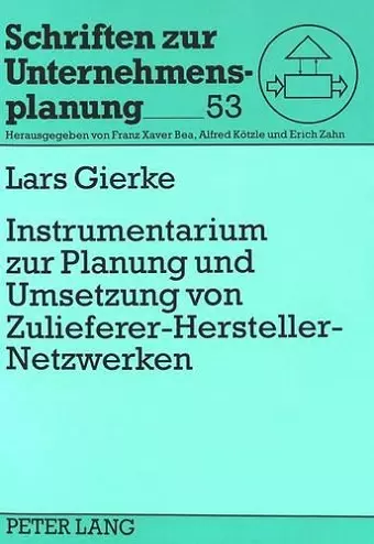 Instrumentarium Zur Planung Und Umsetzung Von Zulieferer-Hersteller-Netzwerken cover