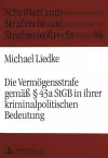 Die Vermoegensstrafe Gemaeß 43a Stgb in Ihrer Kriminalpolitischen Bedeutung cover