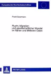 Flucht, Migration Und Gesellschaftlicher Wandel in Nahen Und Mittleren Osten cover