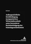 Außergerichtliche Streitbeilegung Im Japanischen Wirtschaftsverkehr Unter Besonderer Beruecksichtigung Der Schiedsgerichtsbarkeit cover