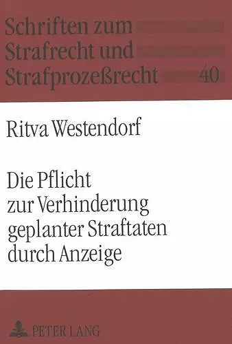 Die Pflicht Zur Verhinderung Geplanter Straftaten Durch Anzeige cover