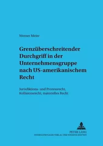 Grenzueberschreitender Durchgriff in Der Unternehmensgruppe Nach Us-Amerikanischem Recht cover