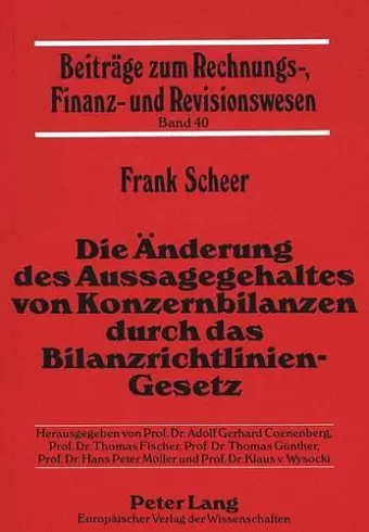 Die Aenderung Des Aussagegehaltes Von Konzernbilanzen Durch Das Bilanzrichtlinien-Gesetz cover