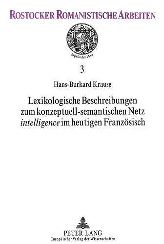 Lexikologische Beschreibungen Zum Konzeptuell-Semantischen Netz «Intelligence» Im Heutigen Franzoesisch cover