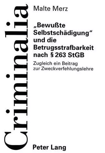 «Bewußte Selbstschaedigung» Und Die Betrugsstrafbarkeit Nach § 263 Stgb cover