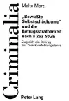 «Bewußte Selbstschaedigung» Und Die Betrugsstrafbarkeit Nach § 263 Stgb cover