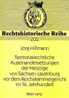 Territorialrechtliche Auseinandersetzungen Der Herzoege Von Sachsen-Lauenburg VOR Dem Reichskammergericht Im 16. Jahrhundert cover