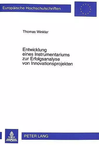 Entwicklung Eines Instrumentariums Zur Erfolgsanalyse Von Innovationsprojekten cover