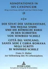 Der Staat Der Vatikanstadt, Der Heilige Stuhl Und Die Roemische Kurie in Den Schriften Von Winfried Schulz- Città del Vaticano, Santa Sede E Curía Romana Negli Scritti Di Winfried Schulz cover