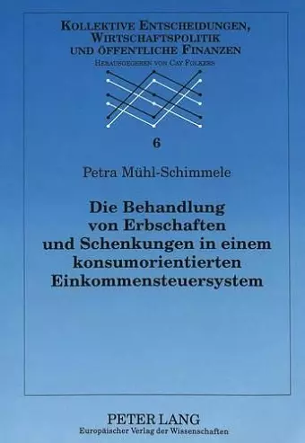 Die Behandlung Von Erbschaften Und Schenkungen in Einem Konsumorientierten Einkommensteuersystem cover