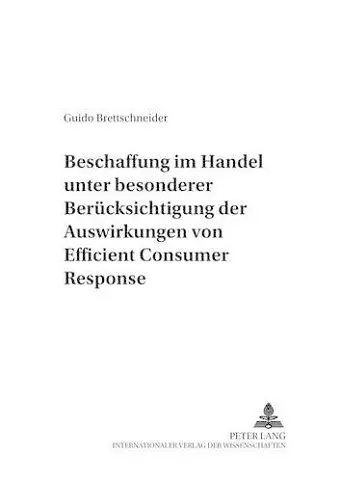 Beschaffung Im Handel Unter Besonderer Beruecksichtigung Der Auswirkungen Von Efficient Consumer Response cover