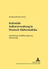 Koloniale Selbstverwaltung in Deutsch-Suedwestafrika cover