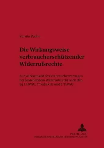 Die Wirkungsweise Verbraucherschuetzender Widerrufsrechte cover