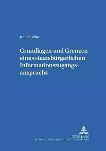 Grundlagen Und Grenzen Eines Staatsbuergerlichen Informationszugangsanspruchs cover