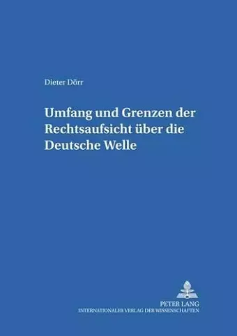 Umfang Und Grenzen Der Rechtsaufsicht Ueber Die Deutsche Welle cover