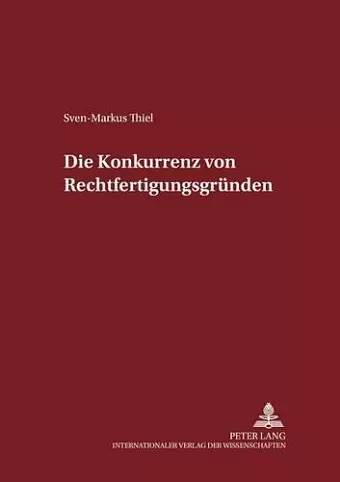 Die Konkurrenz Von Rechtfertigungsgruenden cover