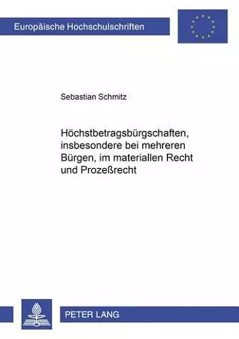 Hoechstbetragsbuergschaften, Insbesondere Bei Mehreren Buergen, Im Materiellen Recht Und Im Prozeß cover