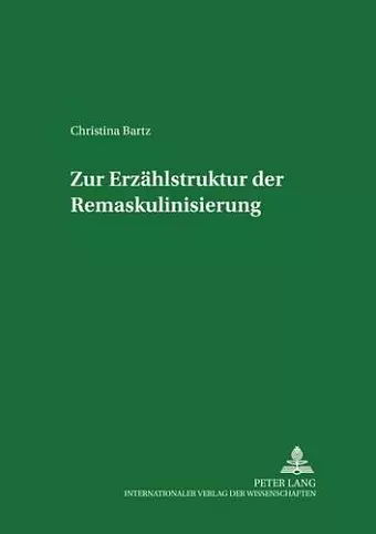 Zur Erzaehlstruktur Der Remaskulinisierung cover