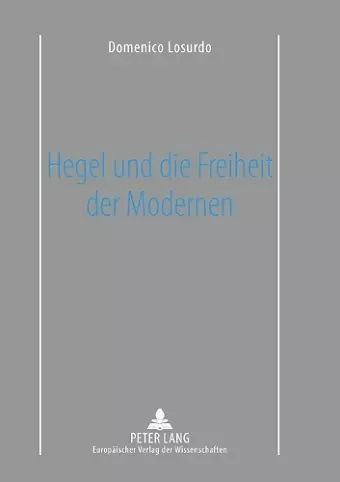 Hegel und die Freiheit der Modernen cover
