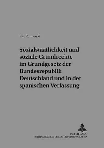 Sozialstaatlichkeit Und Soziale Grundrechte Im Grundgesetz Der Bundesrepublik Deutschland Und in Der Spanischen Verfassung cover